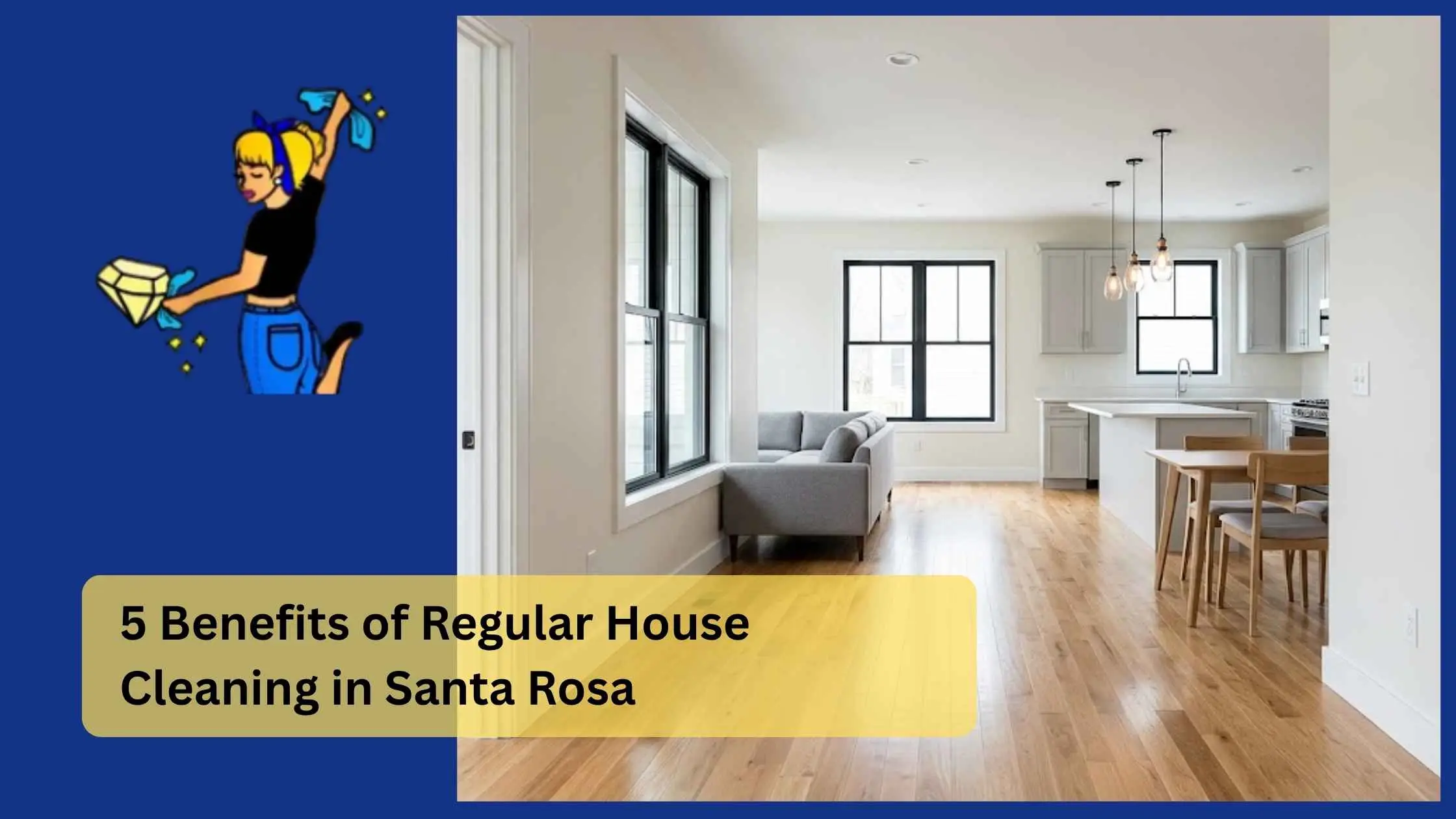 5 Benefits of Regular House Cleaning in Santa Rosa