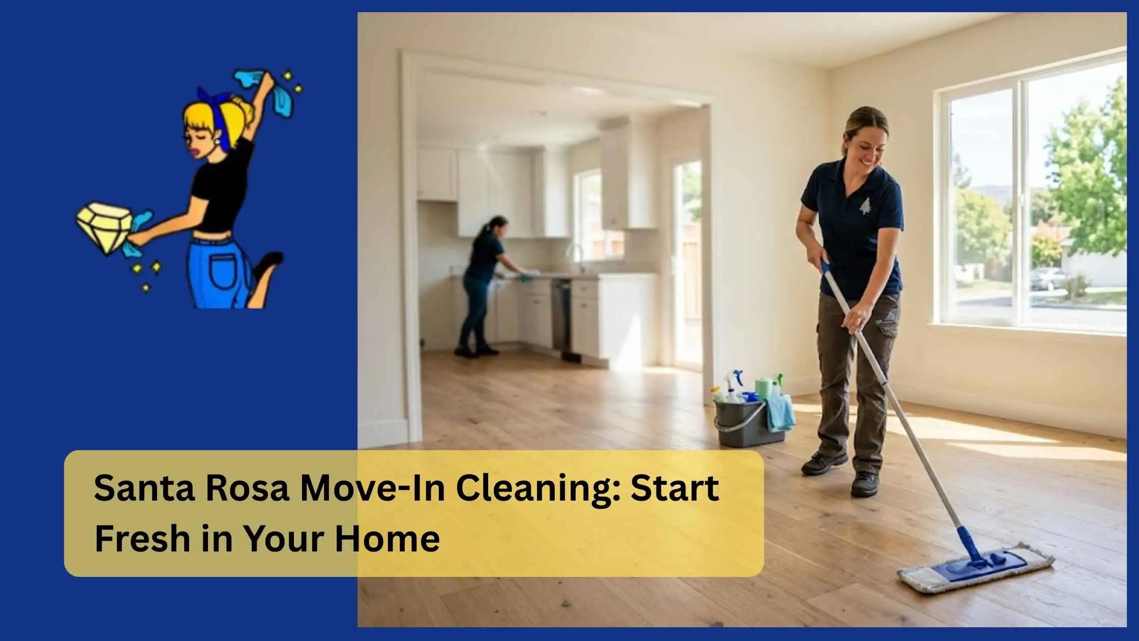 Santa Rosa Move-In Cleaning Start Fresh in Your Home
